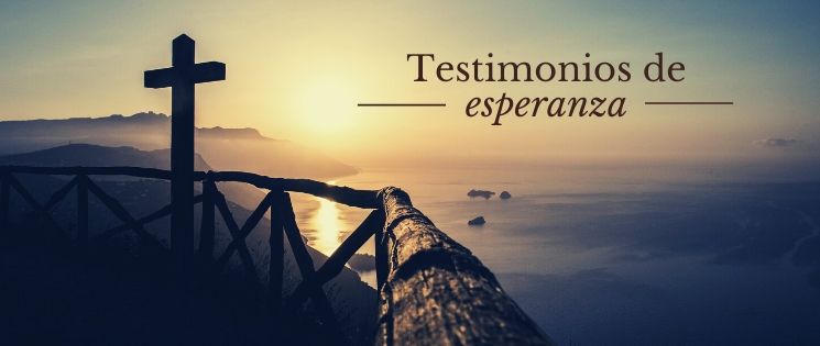 Testimonios de esperanza