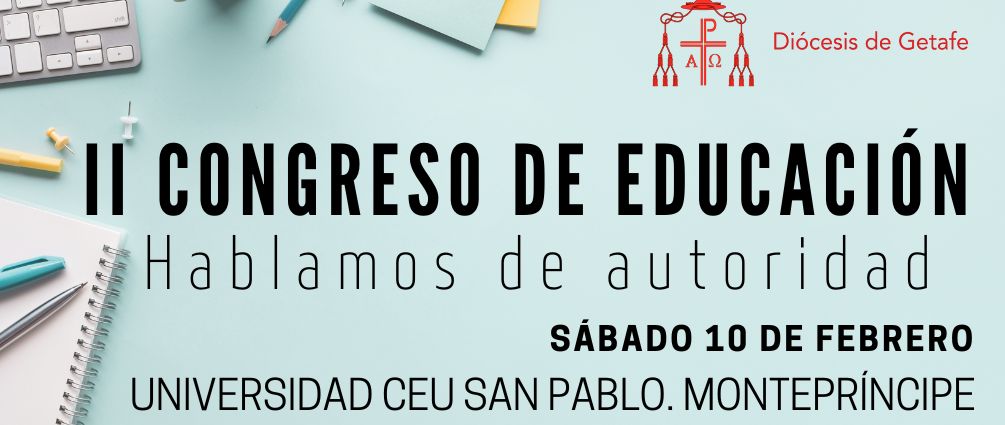 II Congreso de Educación de la Diócesis de Getafe. HABLEMOS DE AUTORIDAD.