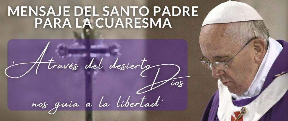 Mensaje del Santo Padre para la Cuaresma 2024